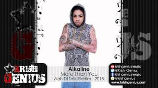 Alkaline - More Than You [Wah Di Talk Riddim] May 2015