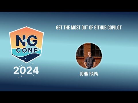 ng-conf 2024 | Get the Most Out of GitHub Copilot | John Papa