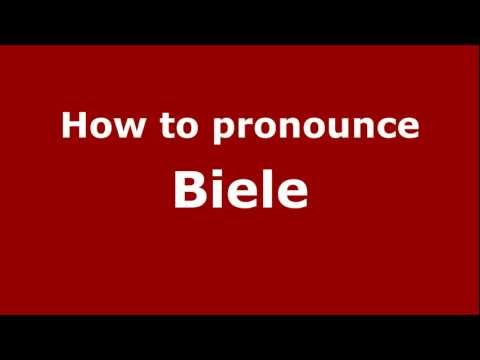 How to pronounce Biele