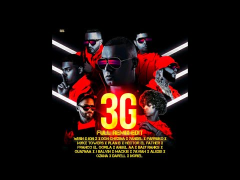Wisin, Jon Z, Don Chezina - 3G (Full Remix) Ft. Yandel, Farruko, Myke Towers, Plan B, Héctor El F...