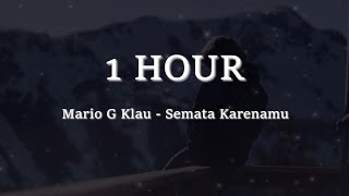 Download lagu [1 Hour] Mario G Klau - Semata Karenamu Lyrics mp3