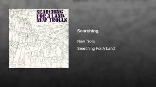 Music video thumbnail preview for Searching by New Trolls