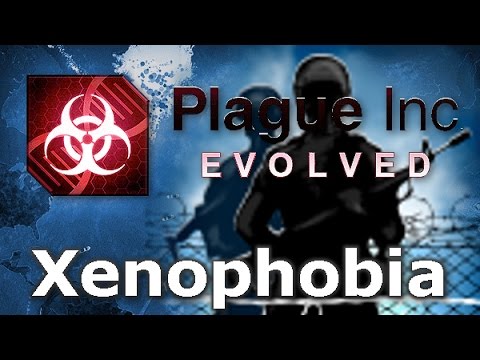 Plague Inc: Official Scenarios - Xenophobia (Mega Brutal)