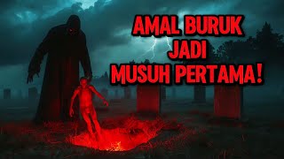 Download lagu SIKSA KUBUR MENYAMBUT RUHMU — AMAL BURUK MENJADI MUSUH PERTAMA DI ALAM BARZAKH mp3
