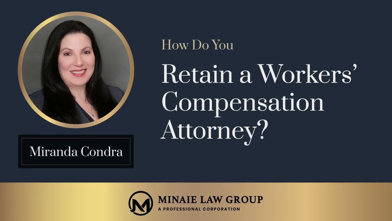 How Do You Retain a Workers' Compensation Attorney? by Miranda Condra, Esq. - Minaie Law Group