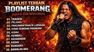Download lagu BOOMERANG FULL ALBUM! Playlist Terbaik Boomerang Versi Rock Paling Gahar mp3