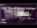 Zindagi Pyar Ke Liye Hai Old Hindi Song Status WhatsApp Status MahendraSangare