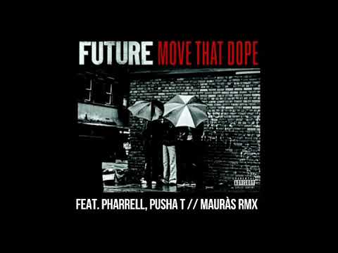 Future feat. Pharrell, Pusha T - Move That Dope Mauràs RMX