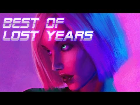 'Best of Lost Years' | Best of Synthwave And Retro Electro Music Mix
