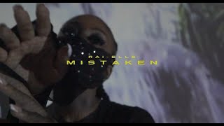 Rai-Elle - MISTAKEN (OFFICIAL VIDEO)