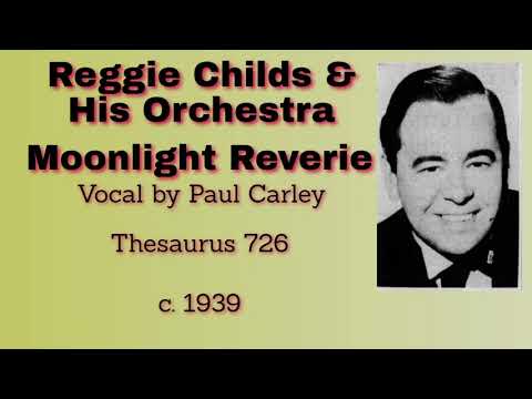 Reggie Childs and his orchestra - Moonlight Reverie - 1939