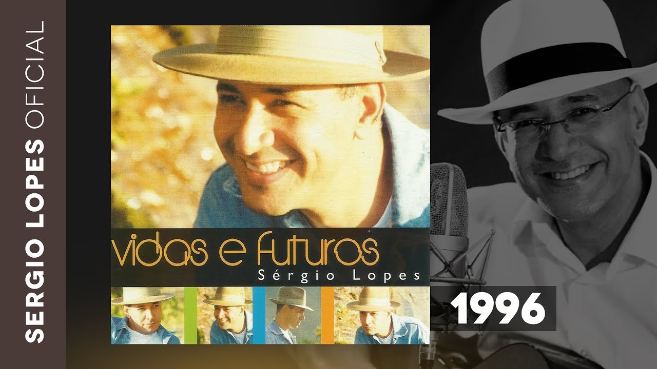 Sergio Lopes - Vidas e Futuros (1996) (Áudio Original)