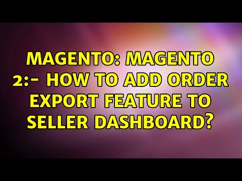 Magento: Magento 2:- How to add order export feature to seller dashboard?