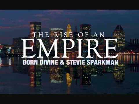 BORN DIVINE + STEVIE SPARKMAN - THE RISE OF AN EMPIRE