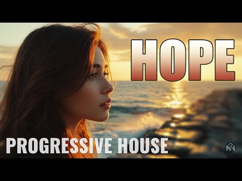 MH - Hope (vibes, progressive house) | Best party music 2025