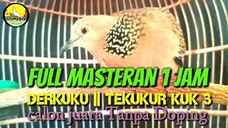 Download lagu Full Masteran Derkuku || Tekukur Kuk 3 Terbaru 2022 calon juara Tanpa Doping edisi lebaran 1443 H mp3