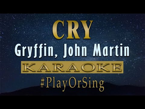 Cry - Gryffin, John Martin (KARAOKE VERSION)