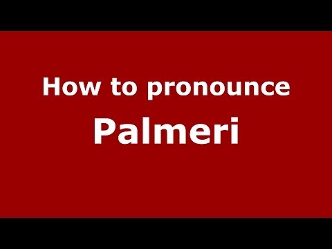 How to pronounce Palmeri (Italian/Italy) - PronounceNames.com