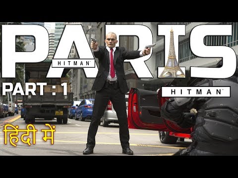 HITMAN in PARIS | Walkthrough Part 1 | PC Gameplay Ultra Settings | HINDI Video