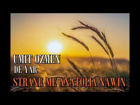 Ümit ÖZMEN - DE YAR / STRANE MÊ ANATOLÎA NAWÎN