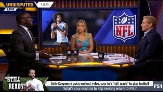 Skip & Shannon DISCUSS ''What's your reaction to Kap seeking return to NFL?'' | Undisputed