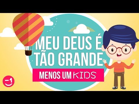 MEU DEUS É TÃO GRANDE  | MENOS UM KIDS | MENOS UM