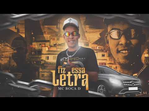 MC Boca D - fiz Essa Letra