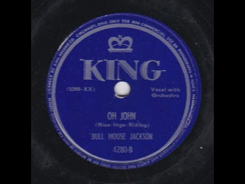 Oh John - Bull Moose Jackson 1949