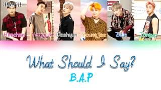 B.A.P - What Should I Say (Indo Sub) [ChanZLsub]