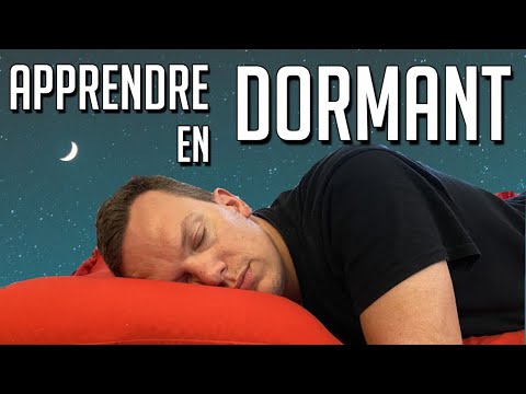 COMMENT APPRENDRE EN DORMANT : ce que dit la science