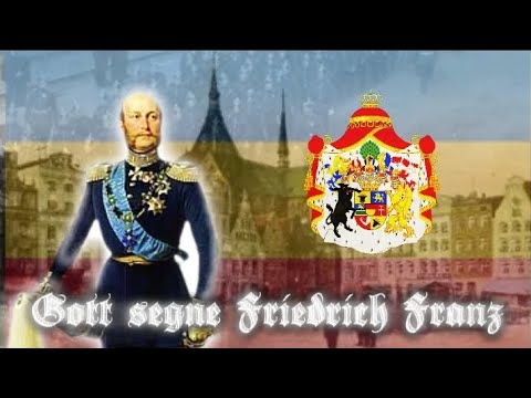 "Gott segne Friedrich Franz" - Nationalhymne des Großherzogtums Mecklenburg-Schwerin