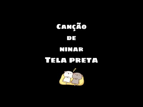 🎶9 HORAS CANÇÃO DE NINAR(SEM ANÚNCIO) com TELA PRETA - RELAXANTE INFALÍVEL
