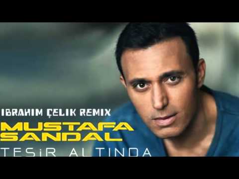 Mustafa Sandal - Tesir Altında (İbrahim Çelik Remix)