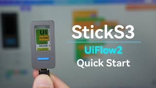 StickS3 | UIFlow 2.0 Device Basic Tutorial