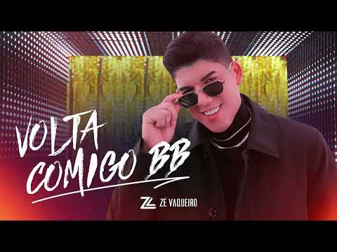 VOLTA COMIGO BB - ZÉ VAQUEIRO (ÁUDIO OFICIAL)