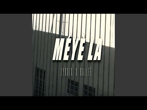 Méyè la (feat. Railfé)