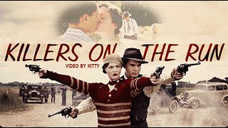 killers on the run • {bonnie &amp; clyde}