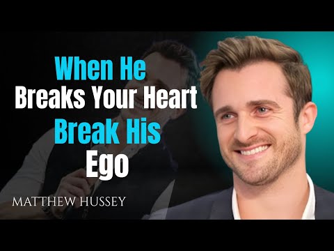 When He Breaks Your Heart, Break His Ego| Matthew Hussey