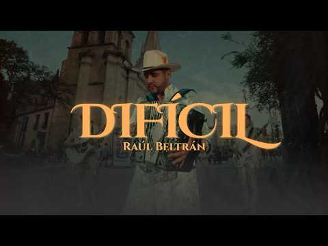 Raúl Beltrán - Difícil (Video Oficial)