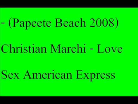 LOVE SEX AMERICAN EXPRESS- christian marchi