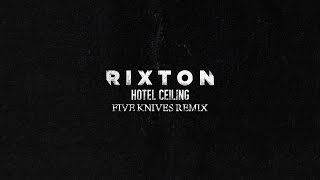 Rixton - Hotel Ceiling (Five Knives Remix)