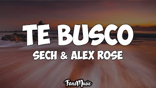Sech - Te Busco (Letra) Ft. Alex Rose [Nadie cambia coca cola por pepsi]