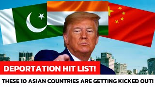 DEPORTATION ALERT! - The 10 Asian Countries That Are Next On Trump List