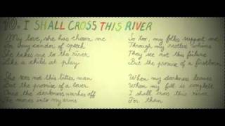 I Shall Cross This River Music Video