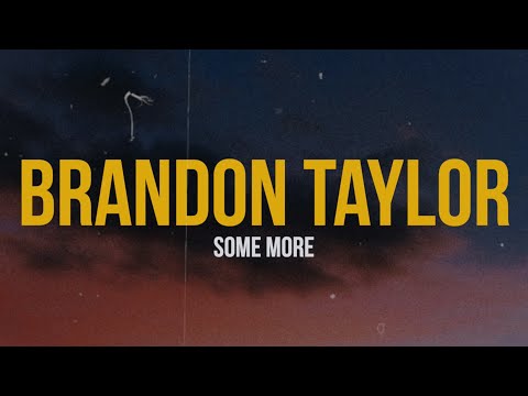 Brandon Taylor - Some More (feat. Golden Bsp & Merkules) (Lyric Video)