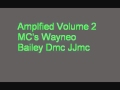 Amplified Volume 2 Track 3 MC S Wayneo Bailey Dmc JJmc