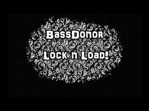 BassDonor - Lock n Load! Free Download