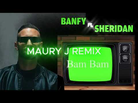 Banfy ft Sheridan - Bam Bam (Maury J Remix)