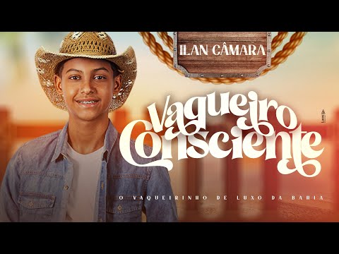 Ilan Câmara "O Vaqueirinho de Luxo" - Vaqueiro Consciente (Clipe Oficial)