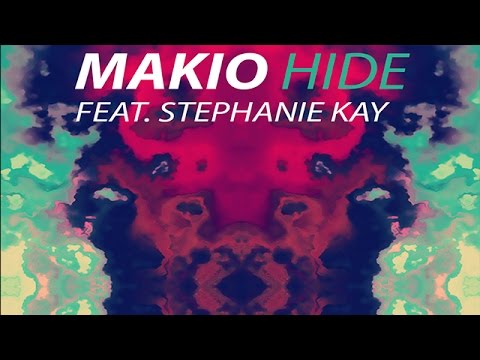 Makio feat. Stephanie Kay - Hide (Original Mix)
